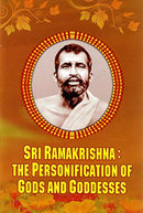 Sri Ramakrishna: The Personification of Gods and Goddesses [Paperback] Rasipuram Ramabadran and With a Foreward by Swami Tapasyananda