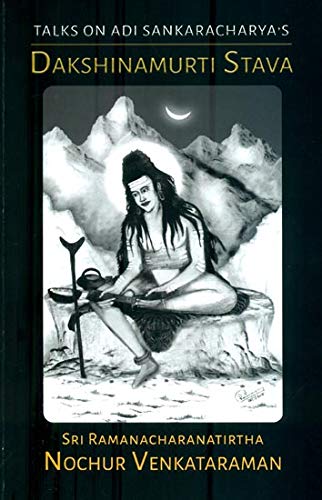 Talks on Adi Sankaracharya's Dakshinamurti Stava [Paperback] Sri Ramanacharanatirtha Nochur Venkataranam