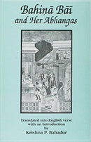 Bahina Bai and Her Abhangas [Hardcover] Krishna P. Bahadur and BAHADUR, K