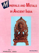 Minerals and Metals in Ancient India (2 Vol. Set) [Hardcover] Arun Kumar Biswas and Sulekha Biswas