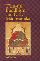 T'ien-t'ai Buddhism and Early Madhyamika [Hardcover] NG Yu Kwan