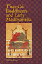 T'ien-t'ai Buddhism and Early Madhyamika [Hardcover] NG Yu Kwan