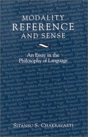 Modality Reference and Sense: An Essay in the Philosophy of Language [Hardcover] Sitansu S. Chakravarti
