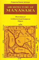 Architecture Of Manasara: Illustrations Of Architectural And Sculptural Objects,With A Synopsis , Manasara Series : Vol. V [Hardcover] Prasanna Kumar Acharya