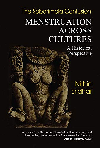 The Sabarimala Confusion - Menstruation Across Cultures: A Historical Perspective [Hardcover] Nithin Sridhar