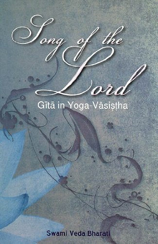 Song of the Lord Gita in Yoga-Vasishtha [Hardcover] Swami Veda Bharati