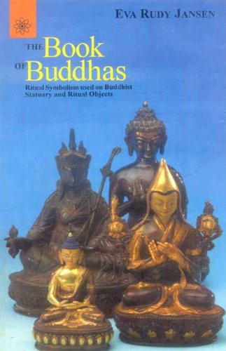 The Book of Buddhas: Ritual Symbolism Used on Buddhist Statuary and Ritual Objects [Paperback] Eva Rudy Jansen