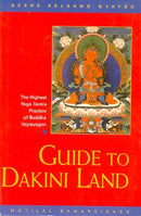 Guide to Dakini Land: The Highest Yoga Tantra Practice of Buddha Vajrayogini [Paperback] Geshe Kelsang Gyatso