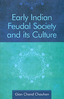 Early Indian Feudal Society and its Culture [Hardcover] Gian Chand Chauhan
