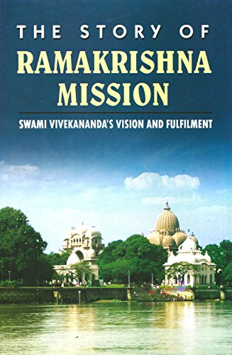 The Story of Ramakrishna Mission: Swami Vivekananda's Vision and Filfilment [Hardcover] Swami Lokeswarananda; et al. and Swami Prabhananada