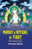 Magic and Ritual in Tibet: The Cult of Tara [Paperback] Stephan Beyer