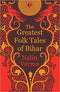 Greatest Folk Tales of Bihar