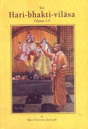 Sri Hari-bhakti-vilasa (Volume One): Vilasas 1-5 ((With Transliteration and English Translation)) [Hardcover] [Jan 01, 2005] Purnaprajna Dasa Bhumipati Dasa Purnaprajna Dasa Srila Sanatana Goswami
