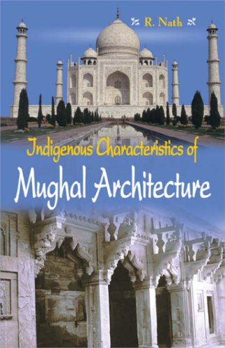Indegenous Mughal Architecture [Paperback] R. Nath