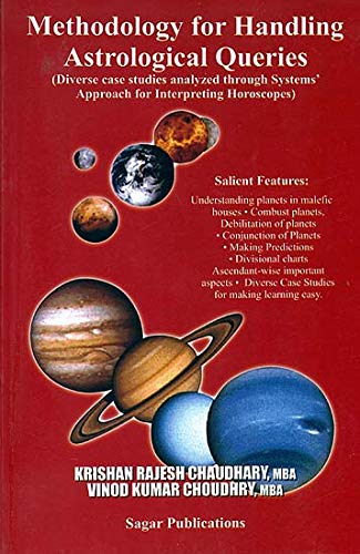 Methodology For Handling Astrological Queries: Diverse case studies analyzed through Systems' Approach for Interpreting Horoscopes [Paperback] Vinod Kumar Choudhry and Krishan Rajesh Chaudhary