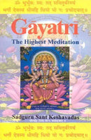 Gayatri: The Highest Meditation by Sadguru Sant Keshavadas (2015-11-07) [Paperback] Sadguru Sant Keshavadas