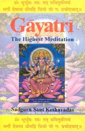 Gayatri: The Highest Meditation by Sadguru Sant Keshavadas (2015-11-07) [Paperback] Sadguru Sant Keshavadas