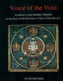 Voice of the Void: Aesthetics of the Buddhist Mandala on the Basis of the Doctrine of Vak in Trika Shaivism [Hardcover] Sung Min Kim