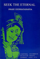 Seek the Eternal [Paperback] Swami Chinmayananda