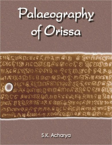 Palaeography of Orissa [Hardcover] S.K. Acharya
