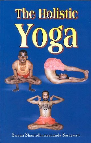 The Holistic Yoga [Paperback] Shandharmananda Swami