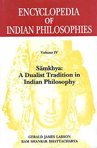 Encyclopedia of Indian Philosophies Vol. IV: Samkhya Philosophy [Hardcover] G. J. Larson; Ramshankar Bhattacharya and Karl H. Potter