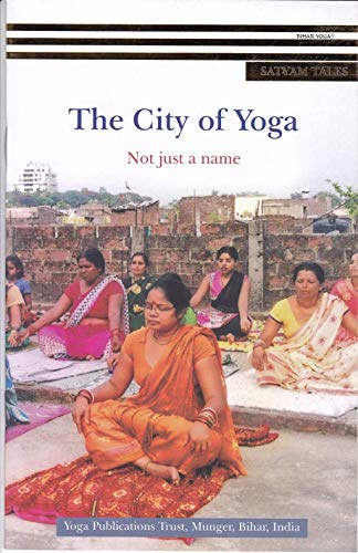 The City Of Yoga: Not Just A Name [Paperback]