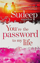 Youre the Password to My Life [Paperback] Sudeep Nagarkar
