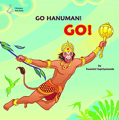 Go Hanuman! Go! [Hardcover] Swamini Supriyananda (Author), Meghal Mehta (Contributor), Nilesh Mistry (Illustrator)