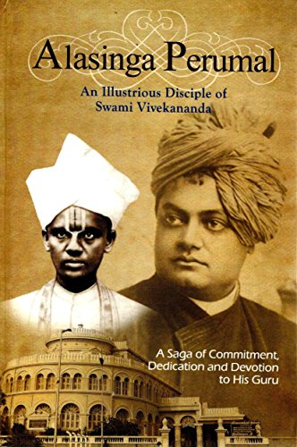 Alasinga Perumal - An Illustrious Disciple of Swami Vivekananda [Hardcover] Swami Sunirmalananda