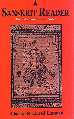 A Sanskrit Reader: Text, Vocabulary and Notes [Hardcover] Charles Rockwell Lanman