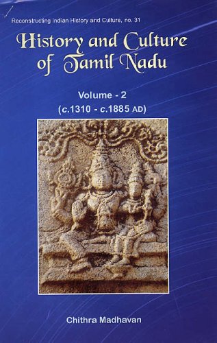 History and Culture of Tamil Nadu, v. 2 c. 1310-c.1885 AD (Vol. 2) [Hardcover] Chithra Madhavan