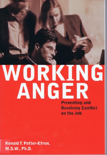Working Anger: Preventing and Resolving Conflict on the Job [Paperback] Ronald T. Potter-Efron