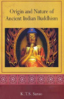 Origin and Nature of Ancient Indian Buddhism [Paperback] K.T.S. Sarao