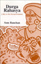 Durga Rahasya: A Key to the Eternal Feminine [Hardcover] Som P. Ranchan