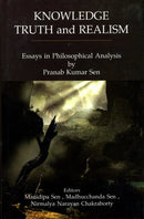Knowledge Truth and Ralism: Essays in Philosophical Analysis [Hardcover] Sen; Pranab Kumar; Manidipa and Madhucchanda Sen and Nirmalya Narayan Chakraborty
