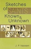 Sketches of Saints Known and Unknown Vaswani J.P.