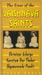 The Lives of the Vaishnava Saints [Hardcover] Shrinivas Acharya, Narottam Das Thakur and Shyamananda Pandit