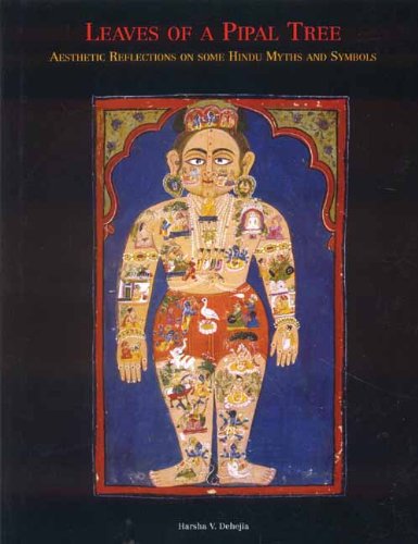Leaves of a Pipal Tree Aesthetic Reflections on Some Hindu Myths and Symbols [Hardcover] Harsha V. Dehejia