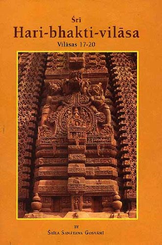 Sri Hari-bhakti-vilasa (Volume 5) (Vilasas 17-20): Transliterated Text with English Translation [Hardcover] [Jan 01, 2006] Srila Sanatana Gosvami Srila Sanatana Gosvami
