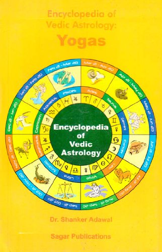 Encyclopedia of Vedic Astrology: Yogas [Paperback] Shanker Adawal