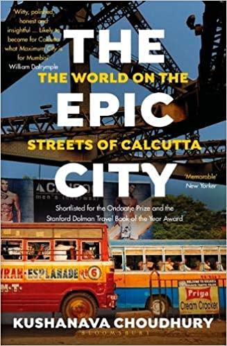 The Epic City: The World on the Streets of Calcutta