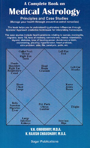A Complete Book on Medical Astrology: Principles and Case Studies: Manage your health through preventive astral remedies [Paperback] V. K. Choudhry and K. Rajesh Chaudhary