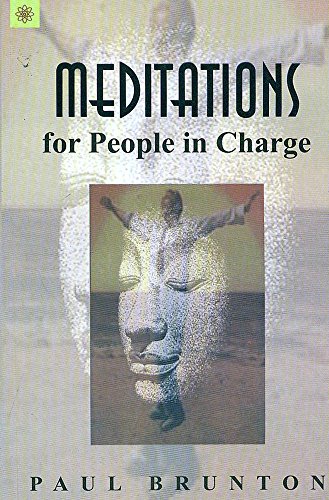 Meditations for People in Charge [Paperback] Paul Brunton