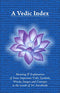 A Vedic Index Meaning and explanation of some important Vedic symbols, words, images, and concepts in the words of Sri Aurobindo [Paperback] Sri Aurobindo