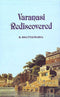 Varanasi Rediscovered [Hardcover] Bhattacarya, B.