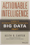 Actionable Intelligence: A Guide to Delivering Business Results with Big Data Fast! [Paperback] Keith B. Carter, Donald Farmer, Clifford Siegel