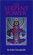 The Serpent Power: Being the Sat-Cakra-Nirupana and Paduka-Pancaka [Hardcover] Sir John Woodroffe