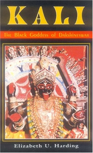 Kali: The Black Goddess of Dakshineshwar [Paperback] Elizabeth U. Harding
