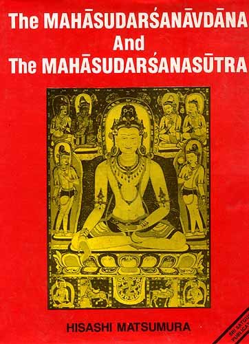 The Maha?sudars?anavada?na and the Mahasudars?anasu?tra (Bibliotheca Indo-Buddhica) Hisashi Matsumura,